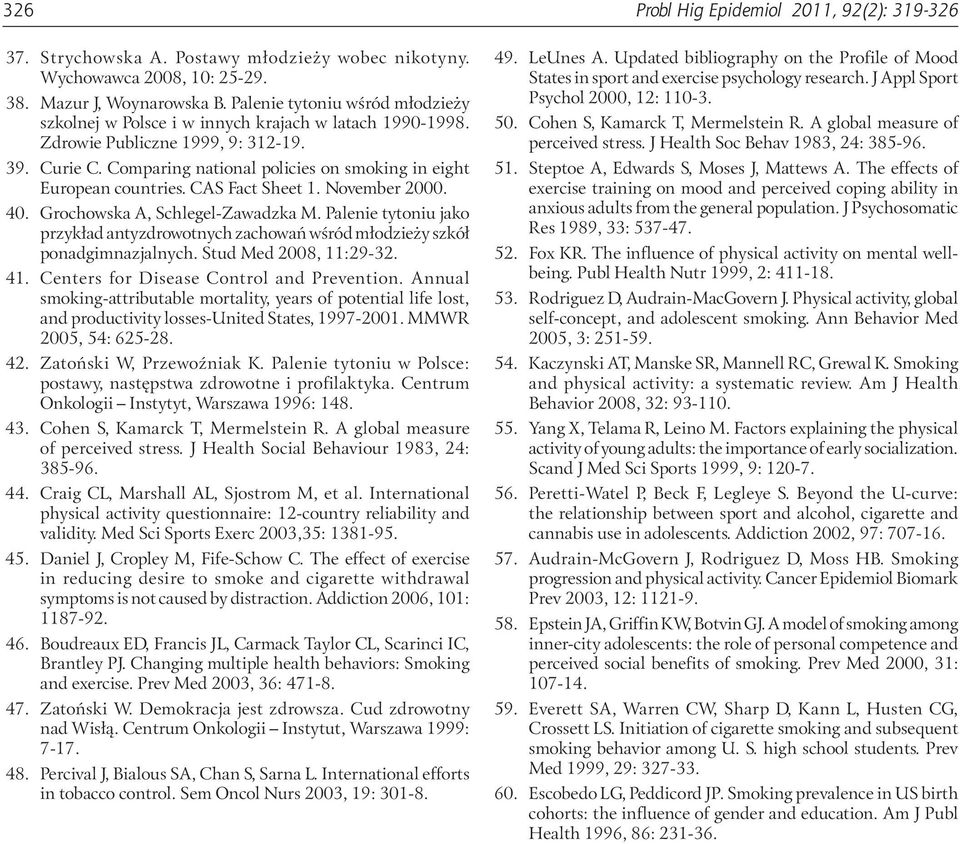Comparing national policies on smoking in eight European countries. CAS Fact Sheet 1. November 2000. 40. Grochowska A, Schlegel-Zawadzka M.