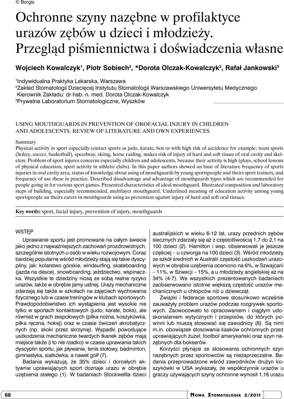 Dziecięcej Instytutu Stomatologii Warszawskiego Uniwersytetu Medycznego Kierownik Zakładu: dr hab. n. med.