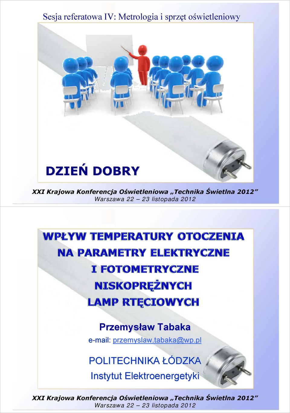 e-mail: przemyslaw.tabaka@.tabaka@wp.