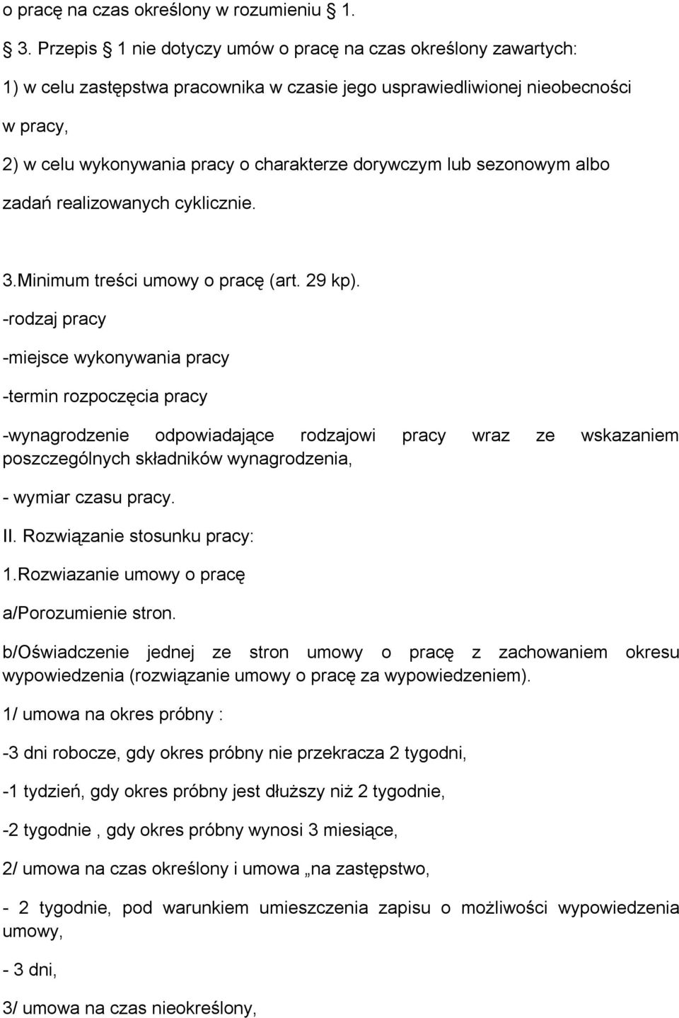 dorywczym lub sezonowym albo zadań realizowanych cyklicznie. 3.Minimum treści umowy o pracę (art. 29 kp).