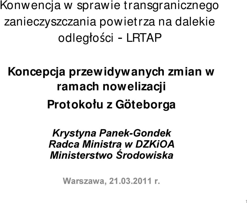 ramach nowelizacji Protokołu z Göteborga Krystyna Panek-Gondek