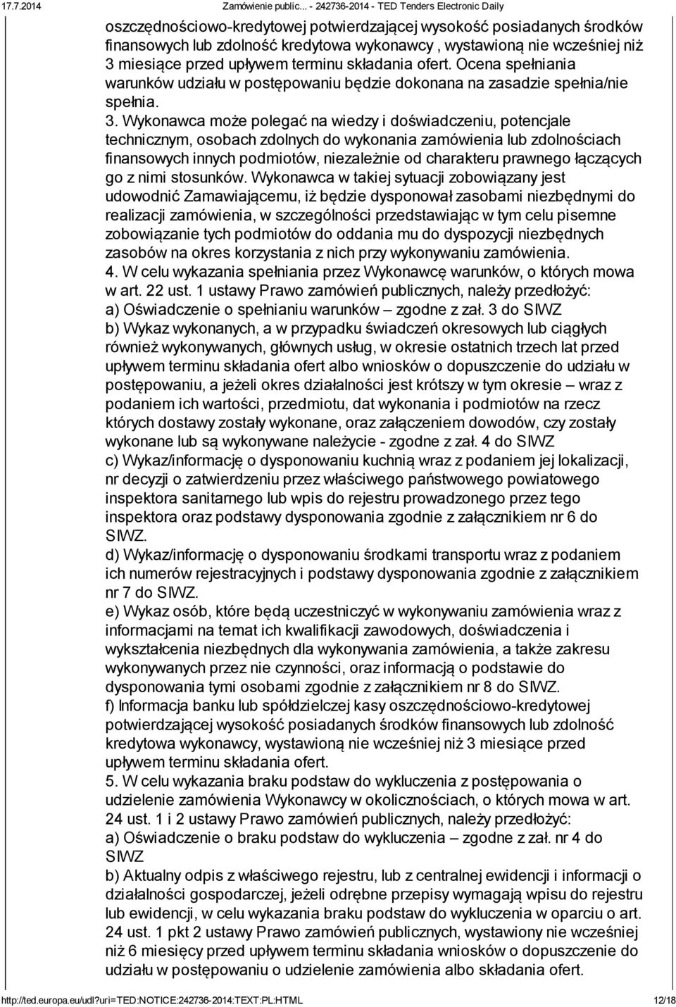 Wykonawca może polegać na wiedzy i doświadczeniu, potencjale technicznym, osobach zdolnych do wykonania zamówienia lub zdolnościach finansowych innych podmiotów, niezależnie od charakteru prawnego