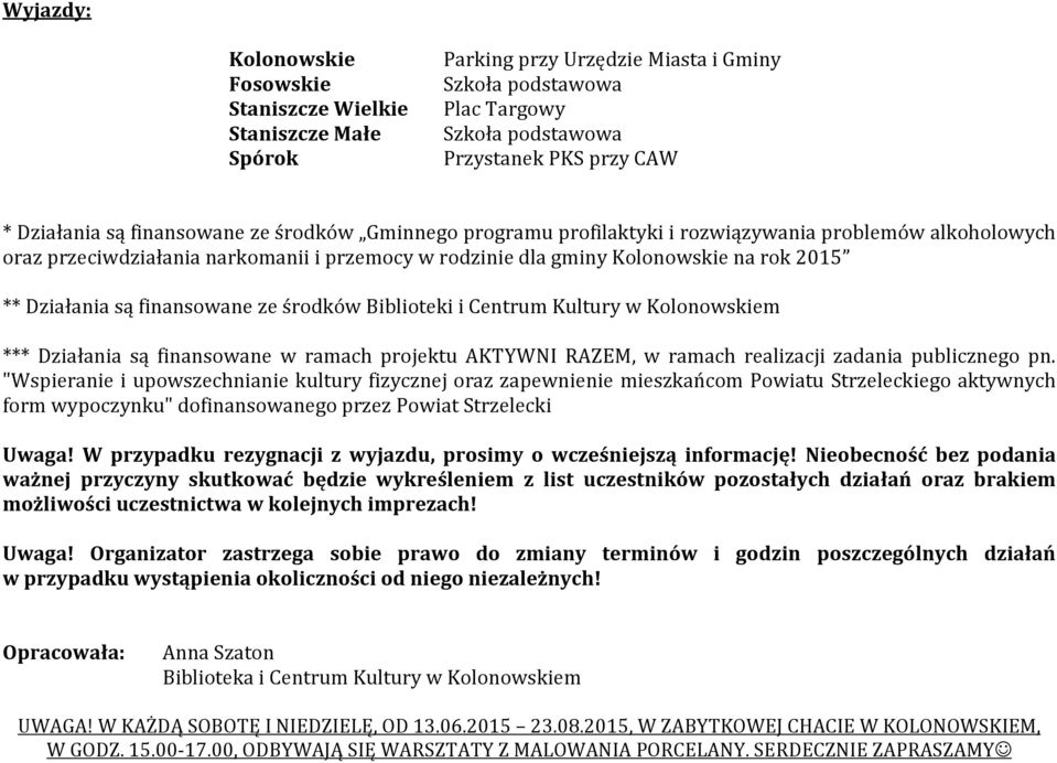 *** Działania są finansowane w ramach projektu AKTYWNI RAZEM, w ramach realizacji zadania publicznego pn.