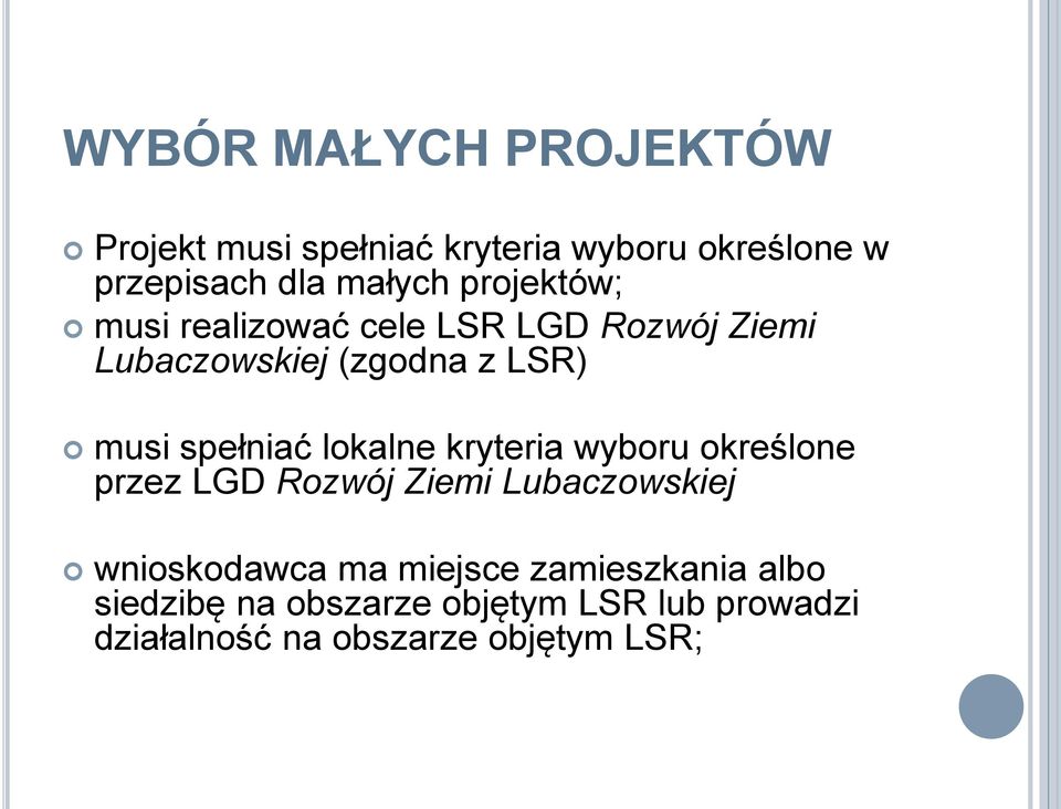 lokalne kryteria wyboru określone przez LGD Rozwój Ziemi Lubaczowskiej wnioskodawca ma miejsce