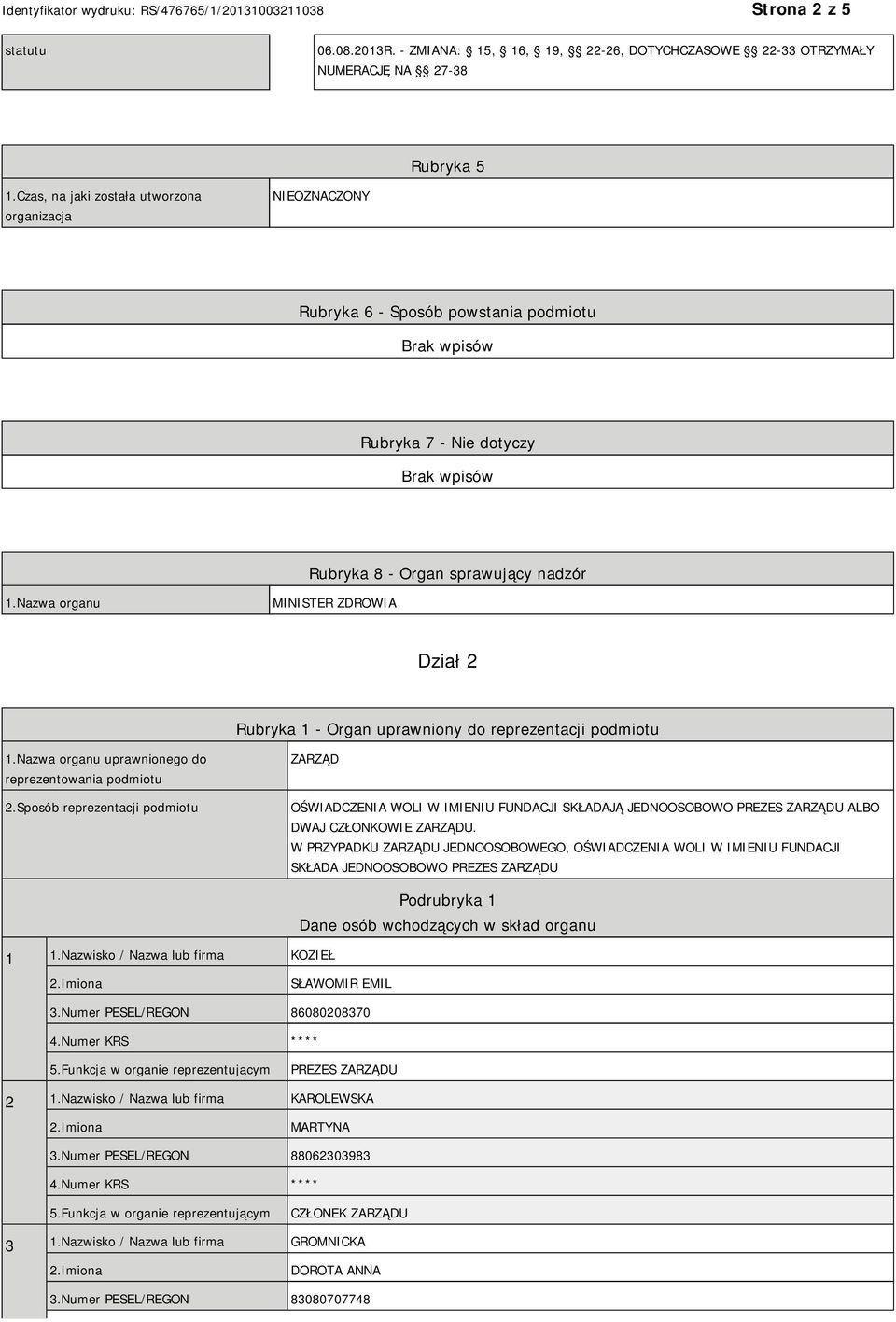 Nazwa organu MINISTER ZDROWIA Dział 2 Rubryka 1 - Organ uprawniony do reprezentacji podmiotu 1.Nazwa organu uprawnionego do reprezentowania podmiotu 2.