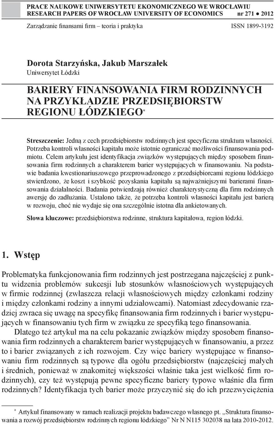 struktura własności. Potrzeba kontroli własności kapitału może istotnie ograniczać możliwości finansowania podmiotu.