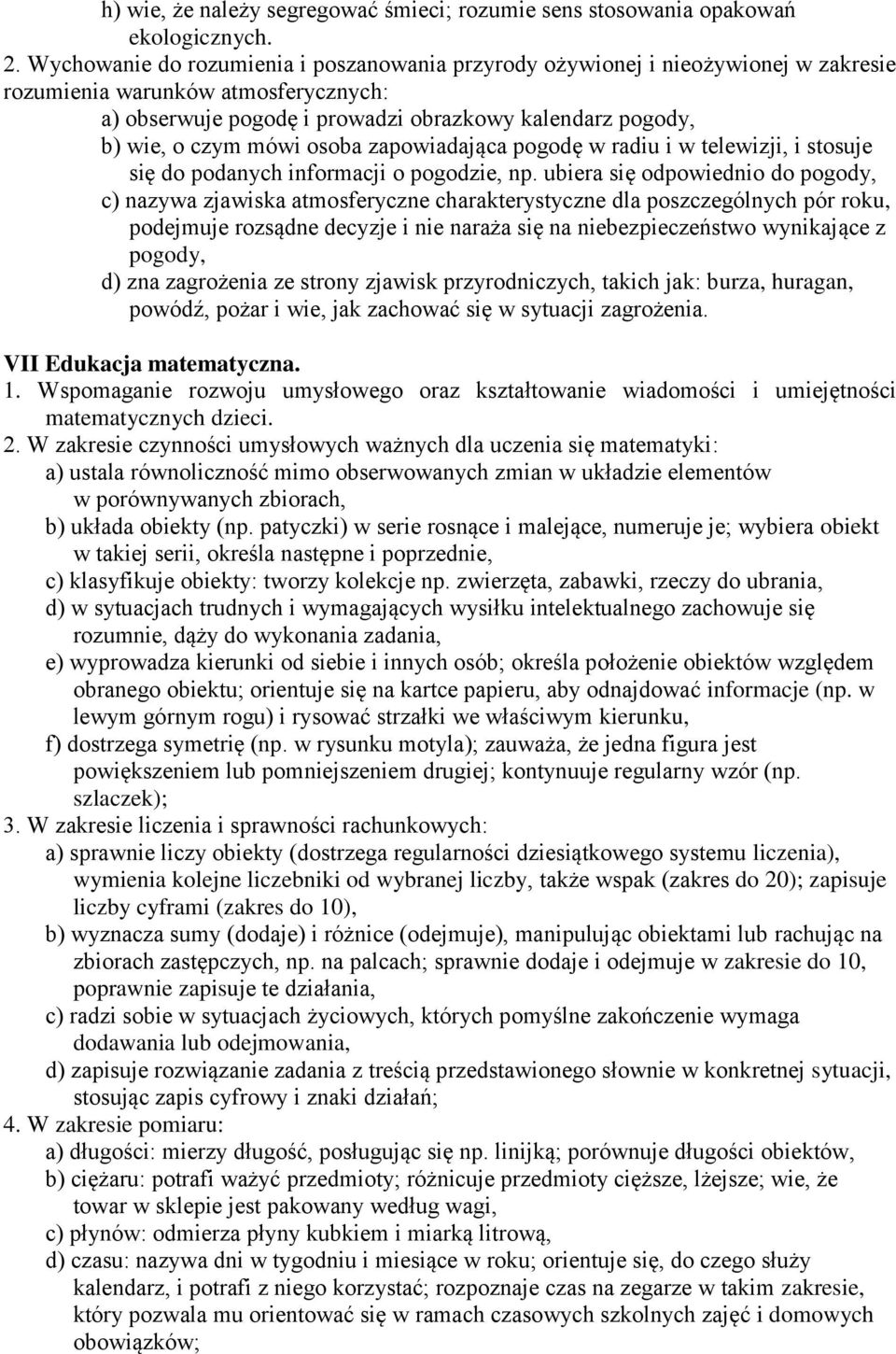 mówi osoba zapowiadająca pogodę w radiu i w telewizji, i stosuje się do podanych informacji o pogodzie, np.