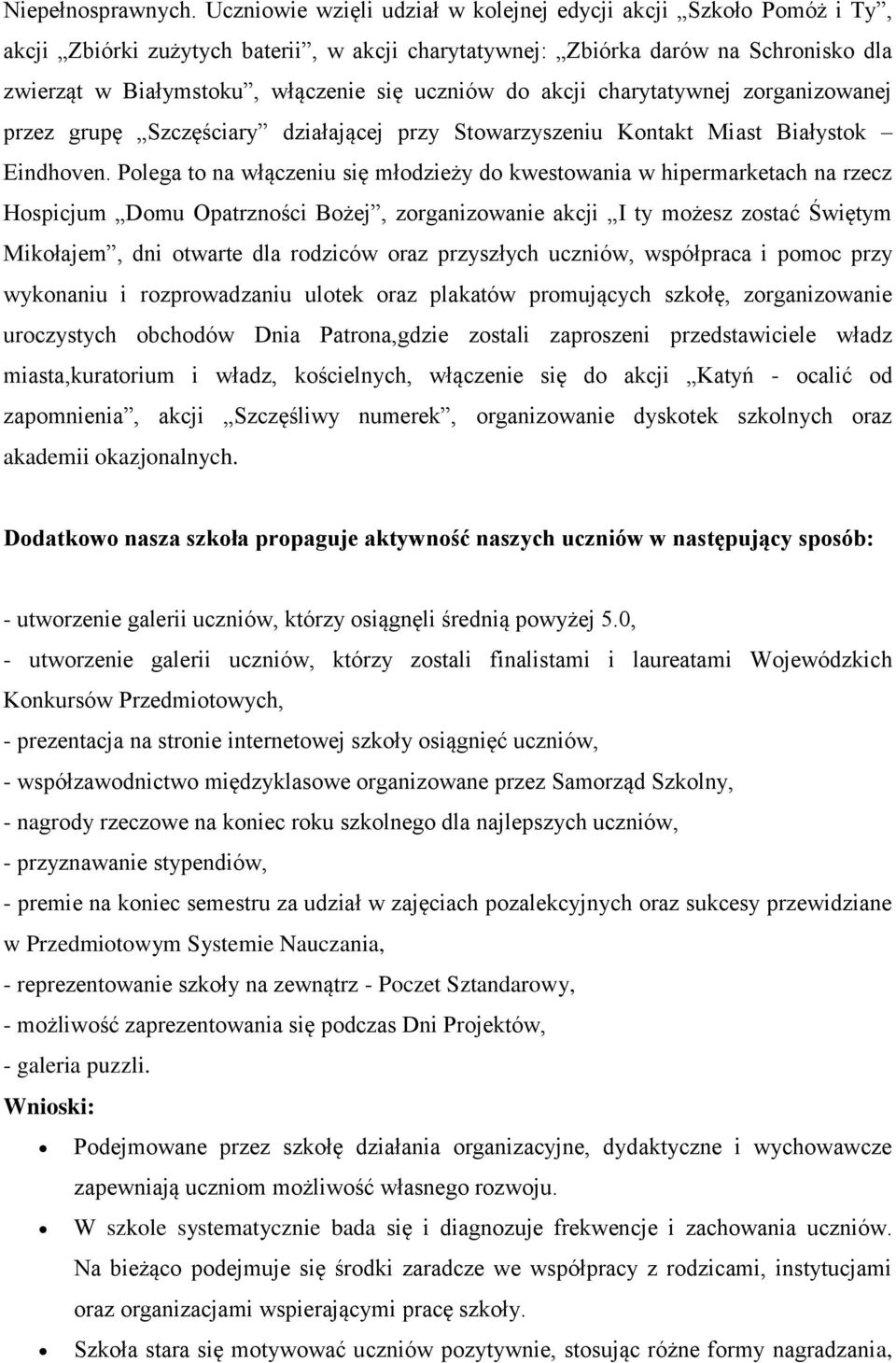 do akcji charytatywnej zorganizowanej przez grupę Szczęściary działającej przy Stowarzyszeniu Kontakt Miast Białystok Eindhoven.