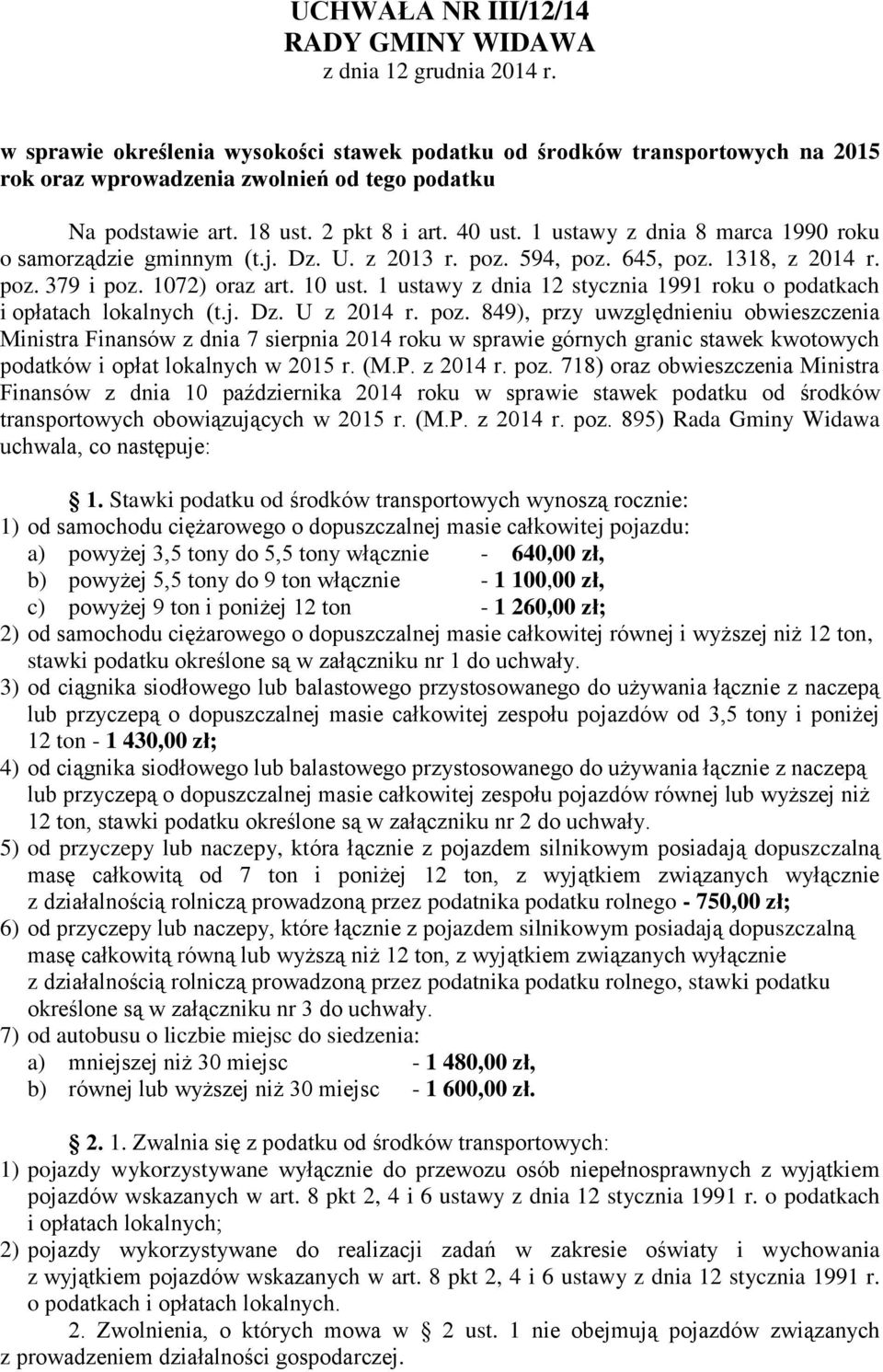 1 ustawy z dnia 12 stycznia 1991 roku o podatkach i opłatach lokalnych (t.j. Dz. U z 2014 r. poz.