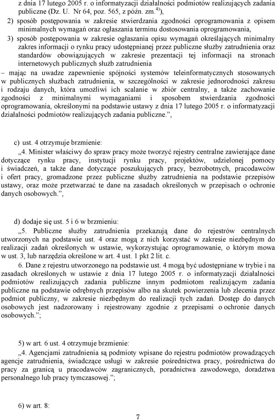 ogłaszania opisu wymagań określających minimalny zakres informacji o rynku pracy udostępnianej przez publiczne służby zatrudnienia oraz standardów obowiązujących w zakresie prezentacji tej informacji