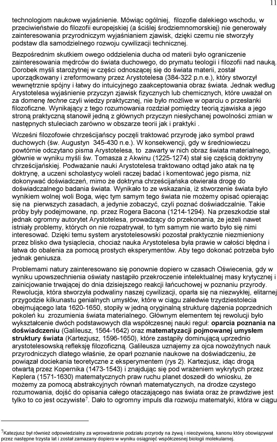 czemu nie stworzyły podstaw dla samodzielnego rozwoju cywilizacji technicznej.