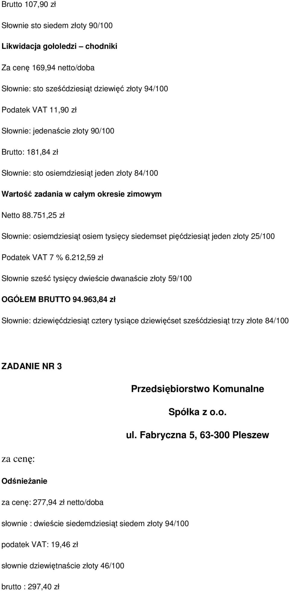 212,59 zł Słownie sześć tysięcy dwieście dwanaście złoty 59/100 OGÓŁEM BRUTTO 94.