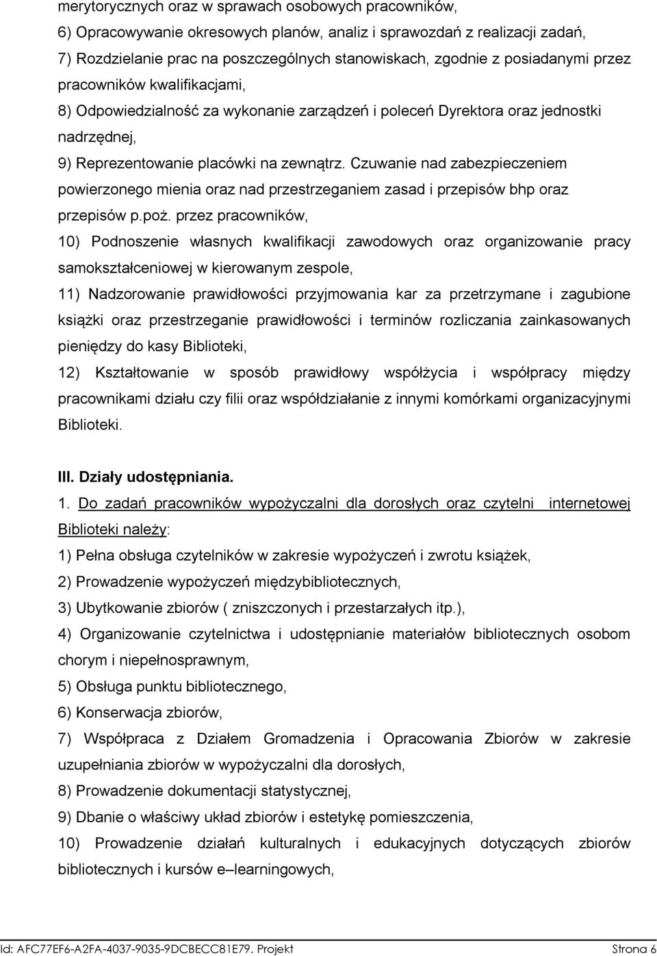 Czuwanie nad zabezpieczeniem powierzonego mienia oraz nad przestrzeganiem zasad i przepisów bhp oraz przepisów p.poż.