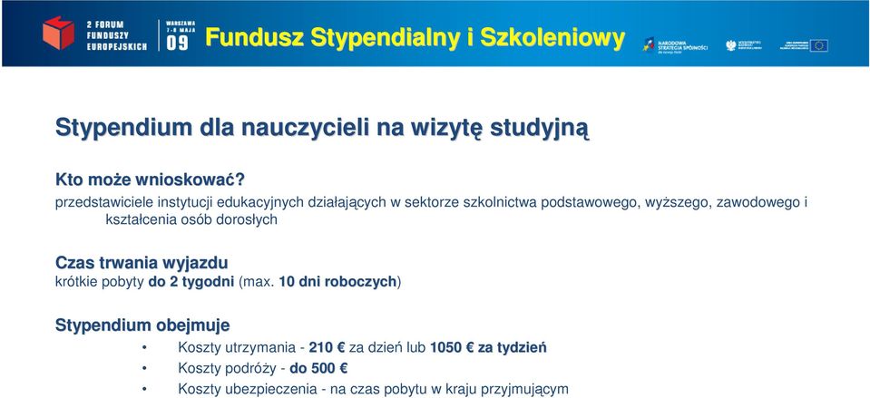 kształcenia osób dorosłych Czas trwania wyjazdu krótkie pobyty do 2 tygodni (max.