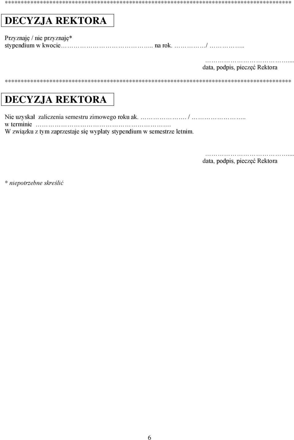 .... data, podpis, pieczęć Rektora ******************************************************************************************