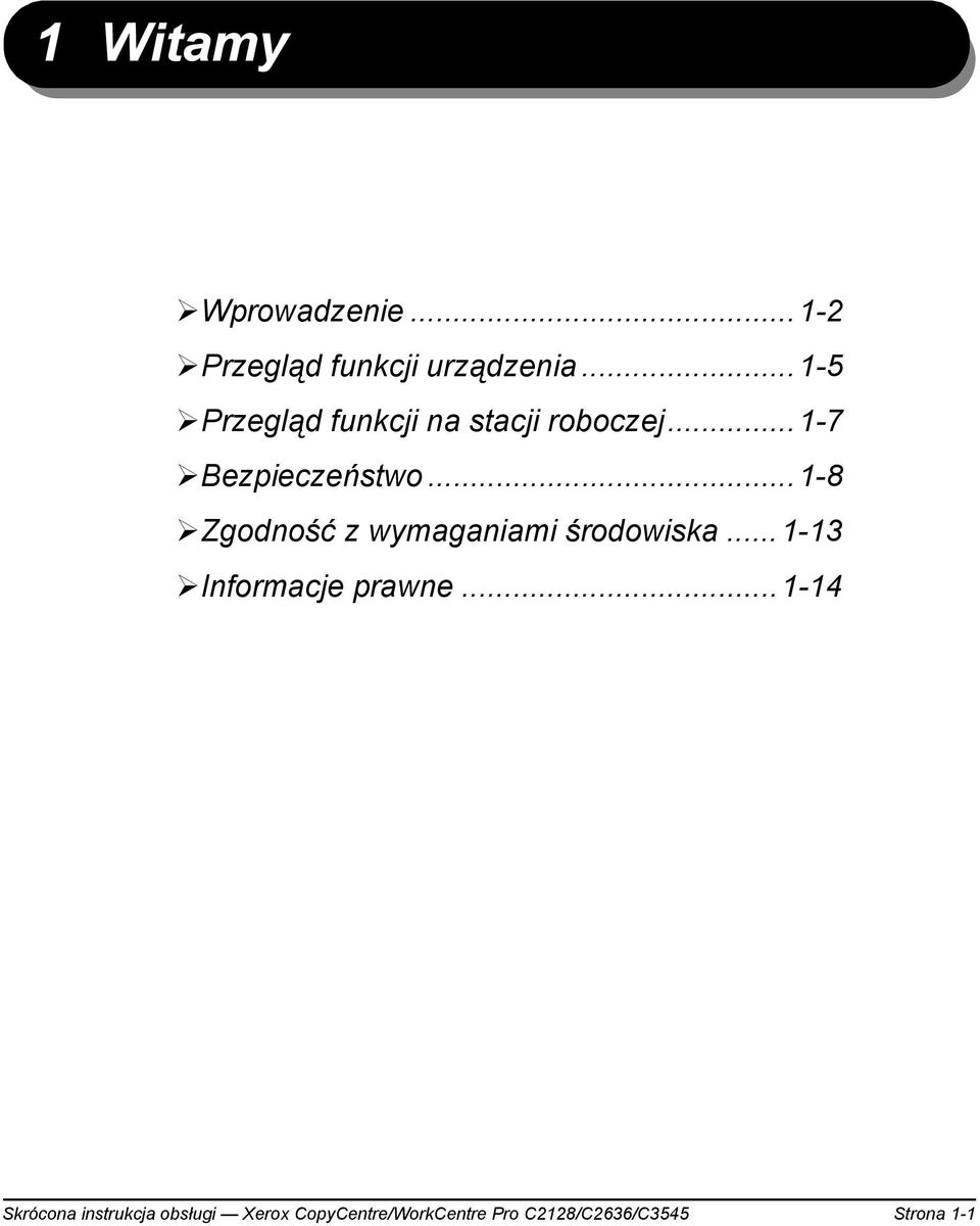 ..1-8 Zgodność z wymaganiami środowiska...1-13 Informacje prawne.