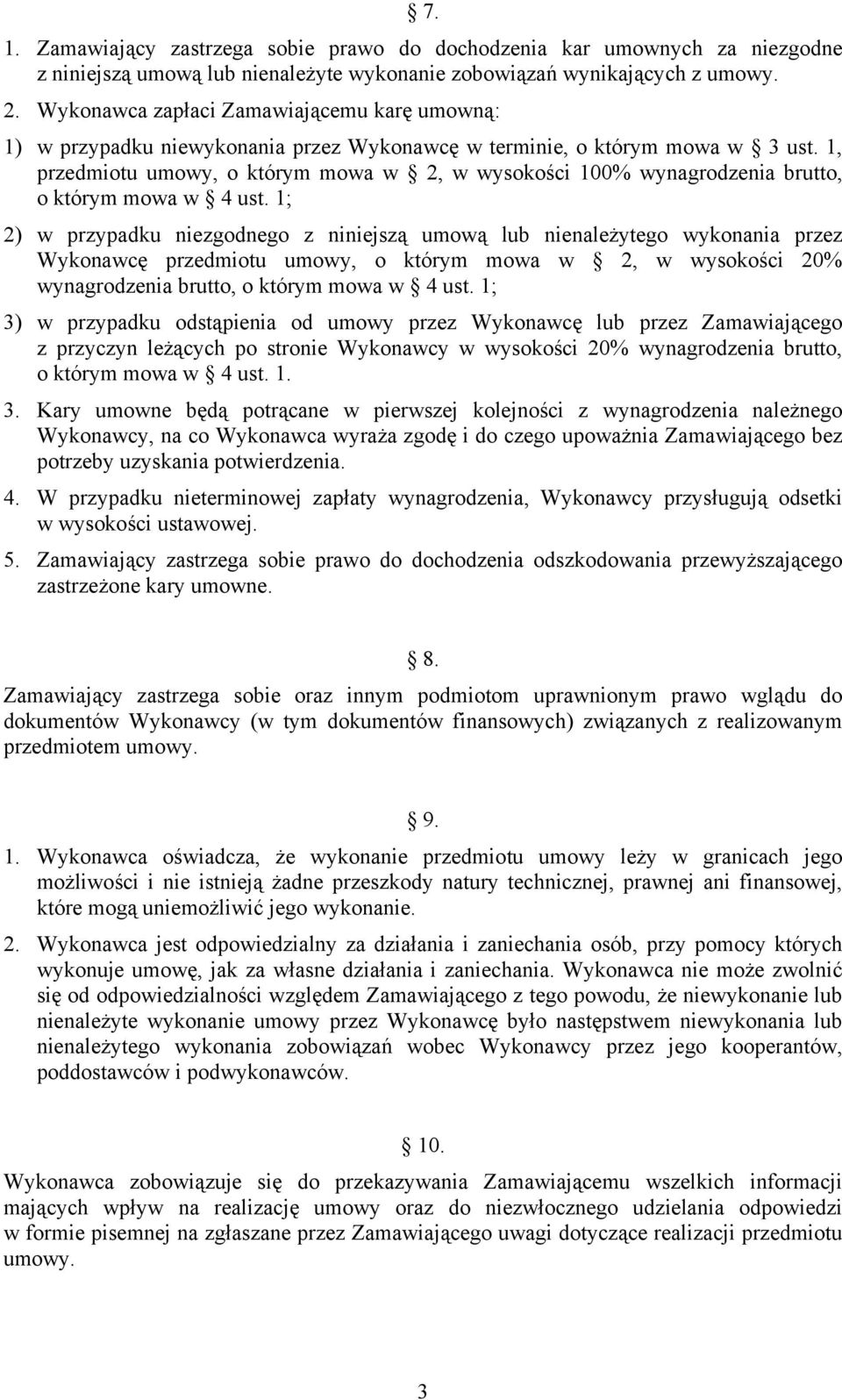 1, przedmiotu umowy, o którym mowa w 2, w wysokości 100% wynagrodzenia brutto, o którym mowa w 4 ust.