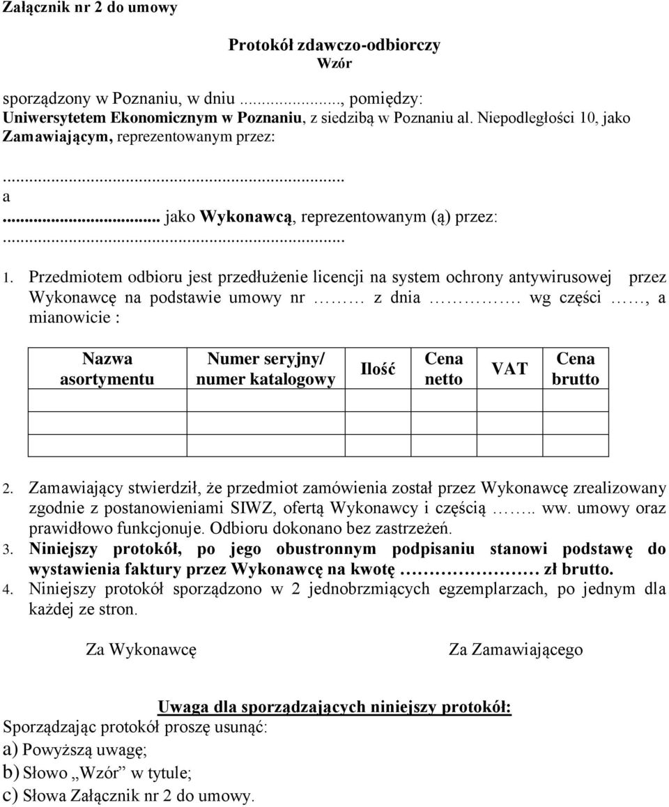 wg części, a mianowicie : Nazwa asortymentu Numer seryjny/ numer katalogowy Ilość Cena netto VAT Cena brutto 2.