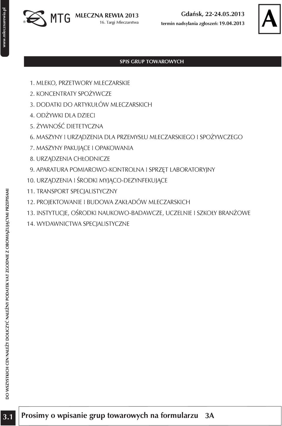 MSZYNY PKUJĄCE I OPKOWNI 8. URZĄDZENI CHŁODNICZE 9. PRTUR POMIROWO-KONTROLN I SPRZĘT LBORTORYJNY 10. URZĄDZENI I ŚRODKI MYJĄCO-DEZYNFEKUJĄCE 11.