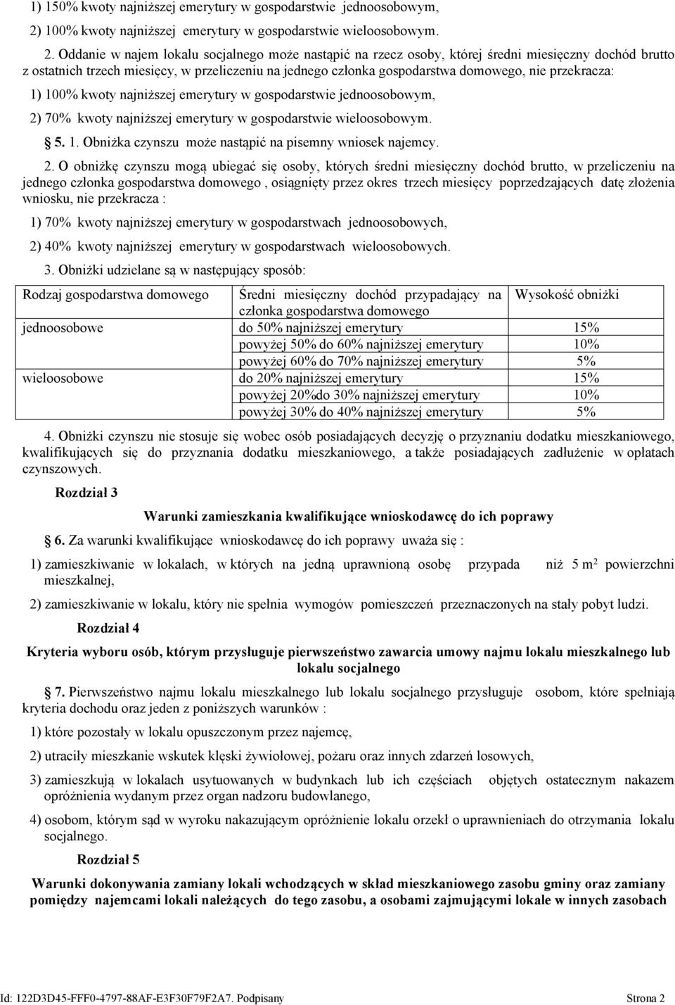 Oddanie w najem lokalu socjalnego może nastąpić na rzecz osoby, której średni miesięczny dochód brutto z ostatnich trzech miesięcy, w przeliczeniu na jednego członka gospodarstwa domowego, nie