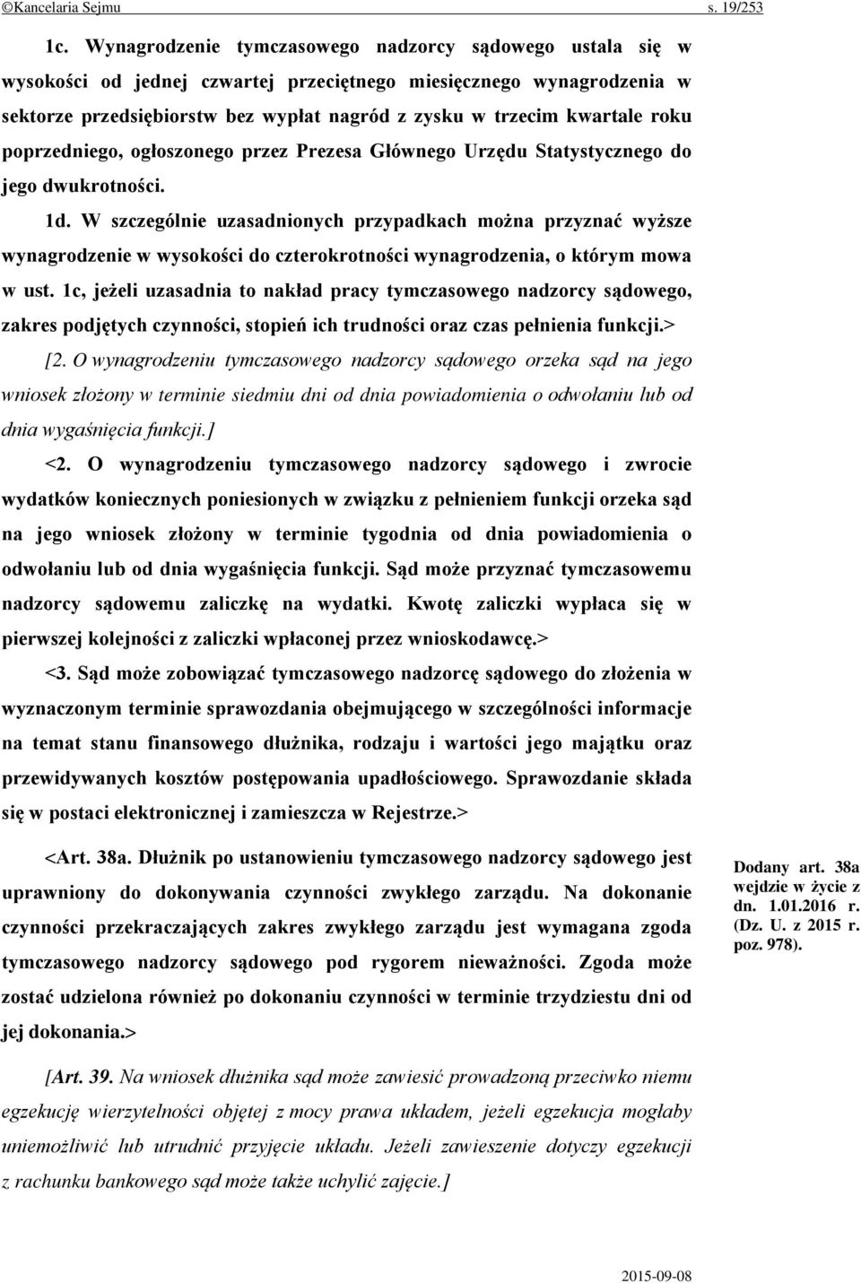 roku poprzedniego, ogłoszonego przez Prezesa Głównego Urzędu Statystycznego do jego dwukrotności. 1d.