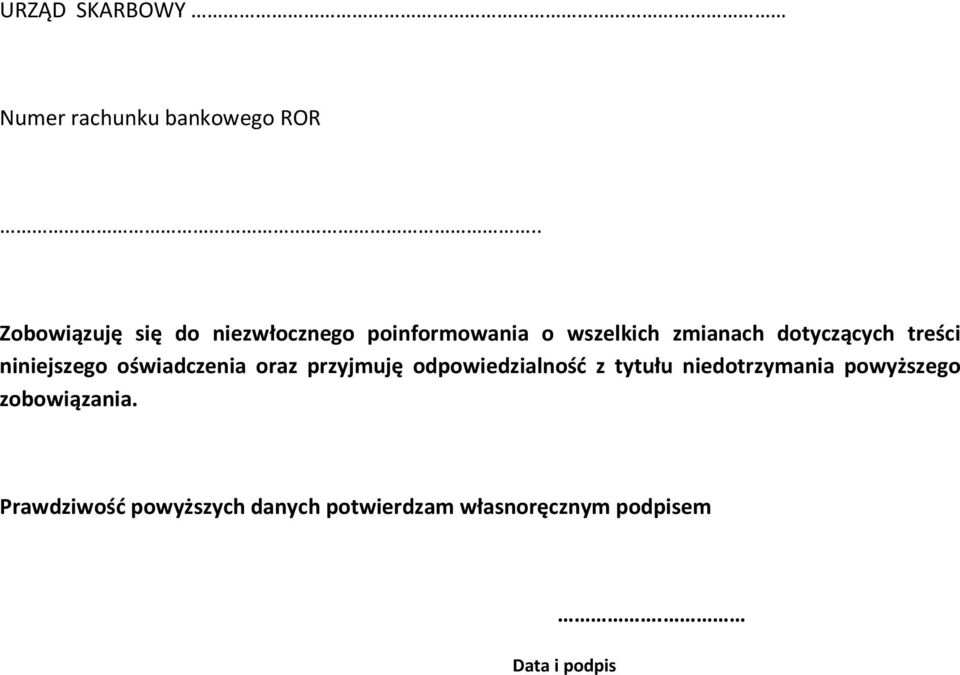 dotyczących treści niniejszego oświadczenia oraz przyjmuję odpowiedzialność z