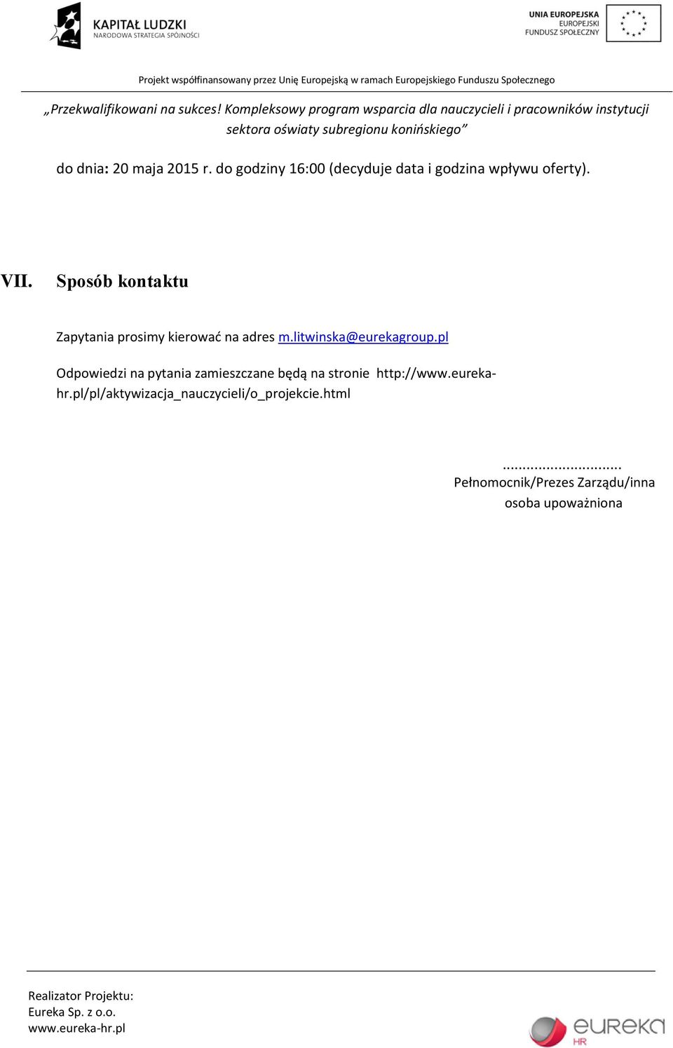 pl Odpowiedzi na pytania zamieszczane będą na stronie http://www.eurekahr.
