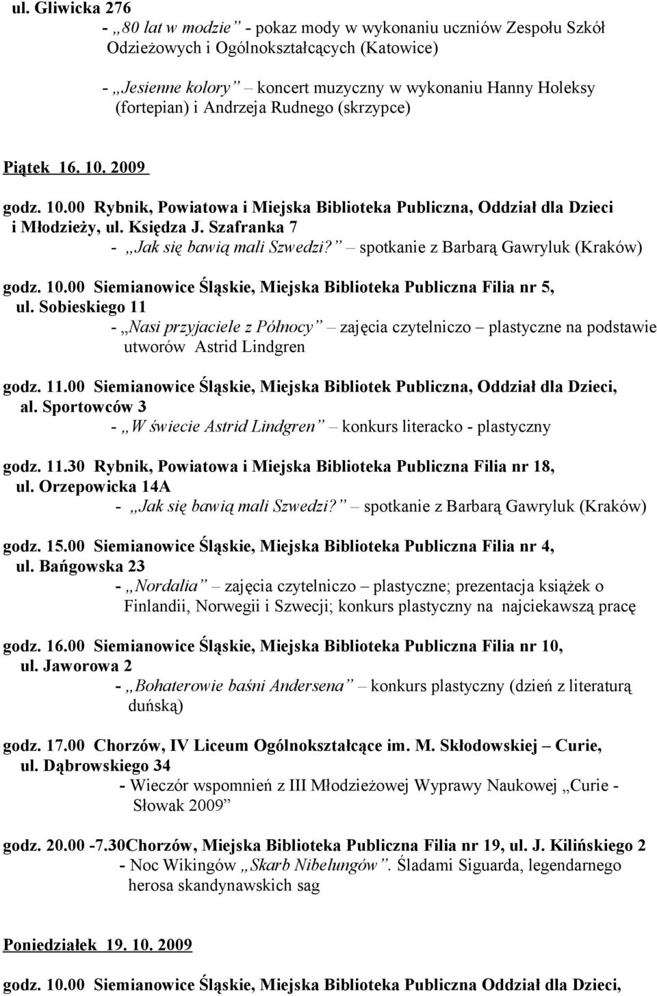 spotkanie z Barbarą Gawryluk (Kraków) godz. 10.00 Siemianowice Śląskie, Miejska Biblioteka Publiczna Filia nr 5, ul.