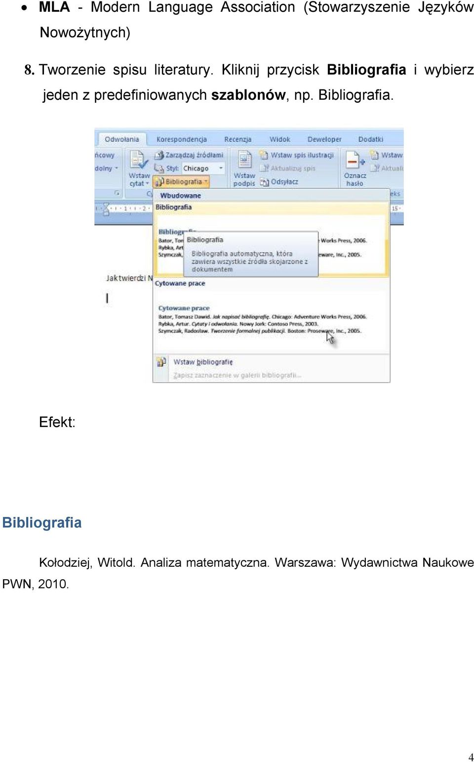 Kliknij przycisk Bibliografia i wybierz jeden z predefiniowanych