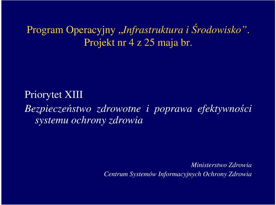 Priorytet XIII Bezpieczeństwo zdrowotne i poprawa