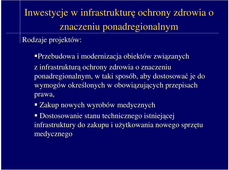 sposób, aby dostosować je do wymogów określonych w obowiązujących przepisach prawa, Zakup nowych wyrobów