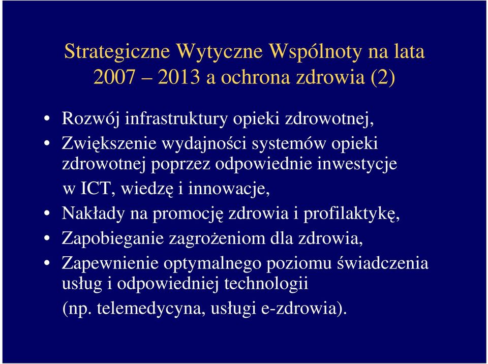 wiedzę i innowacje, Nakłady na promocję zdrowia i profilaktykę, Zapobieganie zagroŝeniom dla zdrowia,