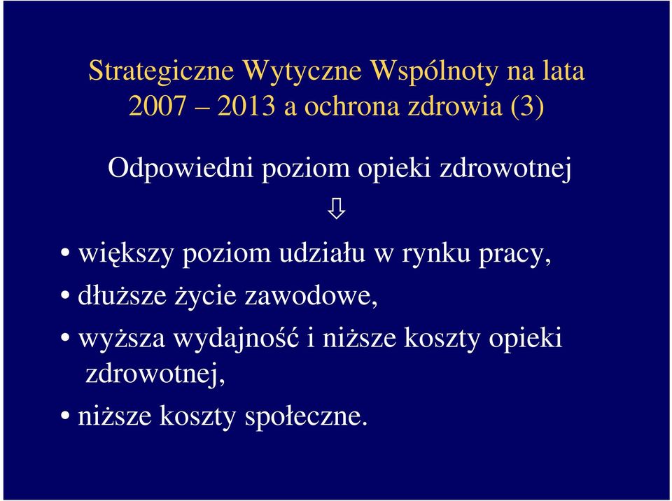 poziom udziału w rynku pracy, dłuŝsze Ŝycie zawodowe, wyŝsza