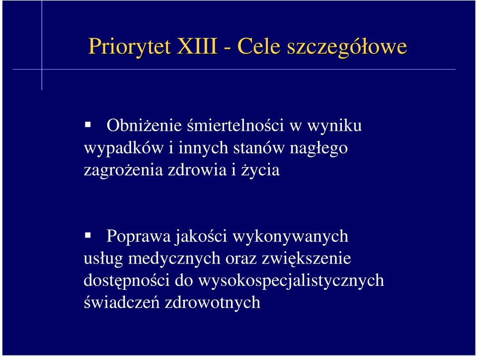 Ŝycia Poprawa jakości wykonywanych usług medycznych oraz