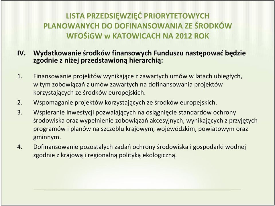 Wspomaganie projektów korzystających ze środków europejskich. 3.