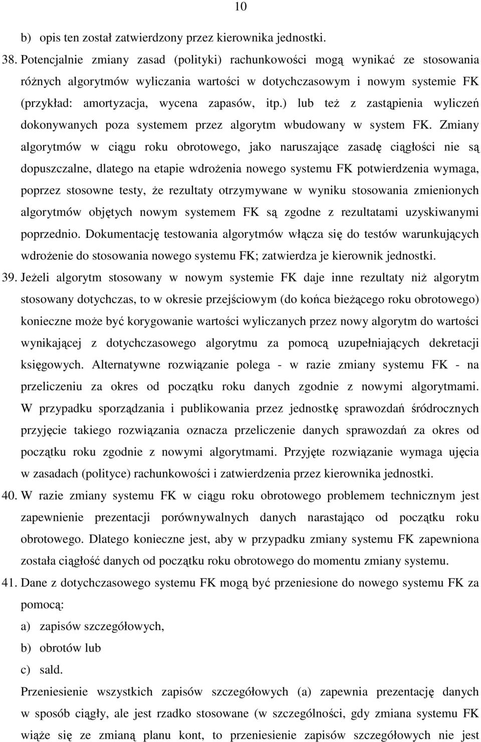 ) lub teŝ z zastąpienia wyliczeń dokonywanych poza systemem przez algorytm wbudowany w system FK.