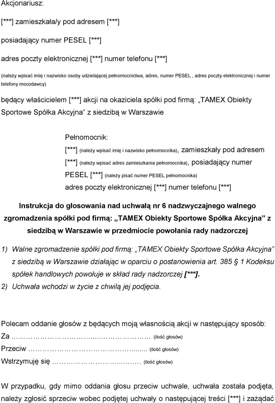 nazwisko pełnomocnika), zamieszkały pod adresem [***] (należy wpisać adres zamieszkania pełnomocnika), posiadający numer PESEL [***] (należy pisać numer PESEL pełnomocnika) Instrukcja do głosowania