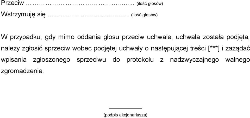 została podjęta, należy zgłosić sprzeciw wobec podjętej uchwały o następującej