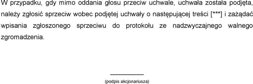 następującej treści [***] i zażądać wpisania zgłoszonego sprzeciwu