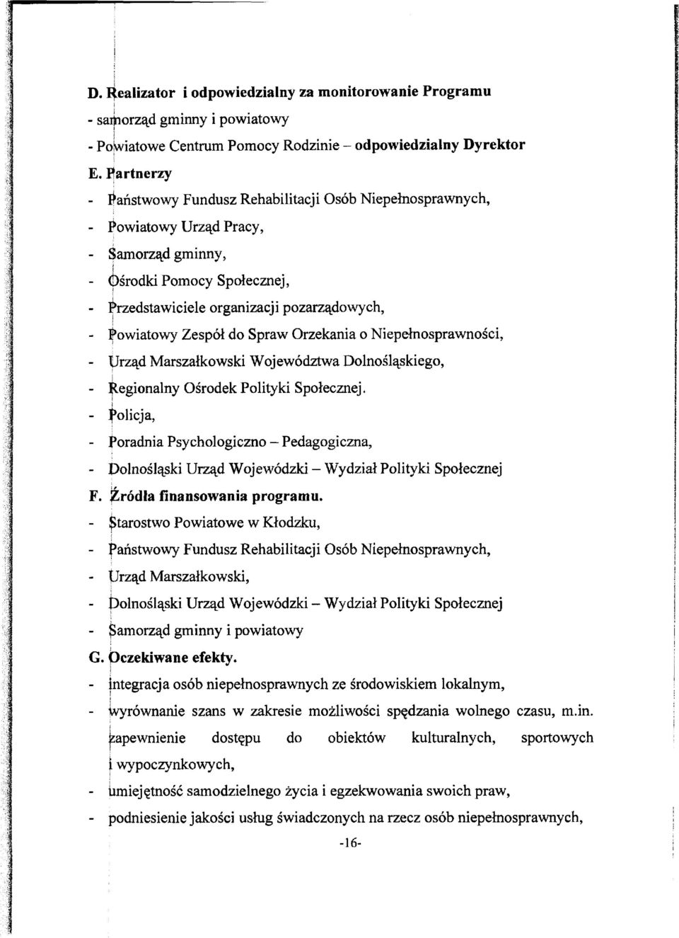 Spraw Orzekana o Nepełnosprawnośc, - tlrząd Marszałkowsk Województwa Dolnośląskego, - Regonalny Ośrodek Poltyk Społecznej.