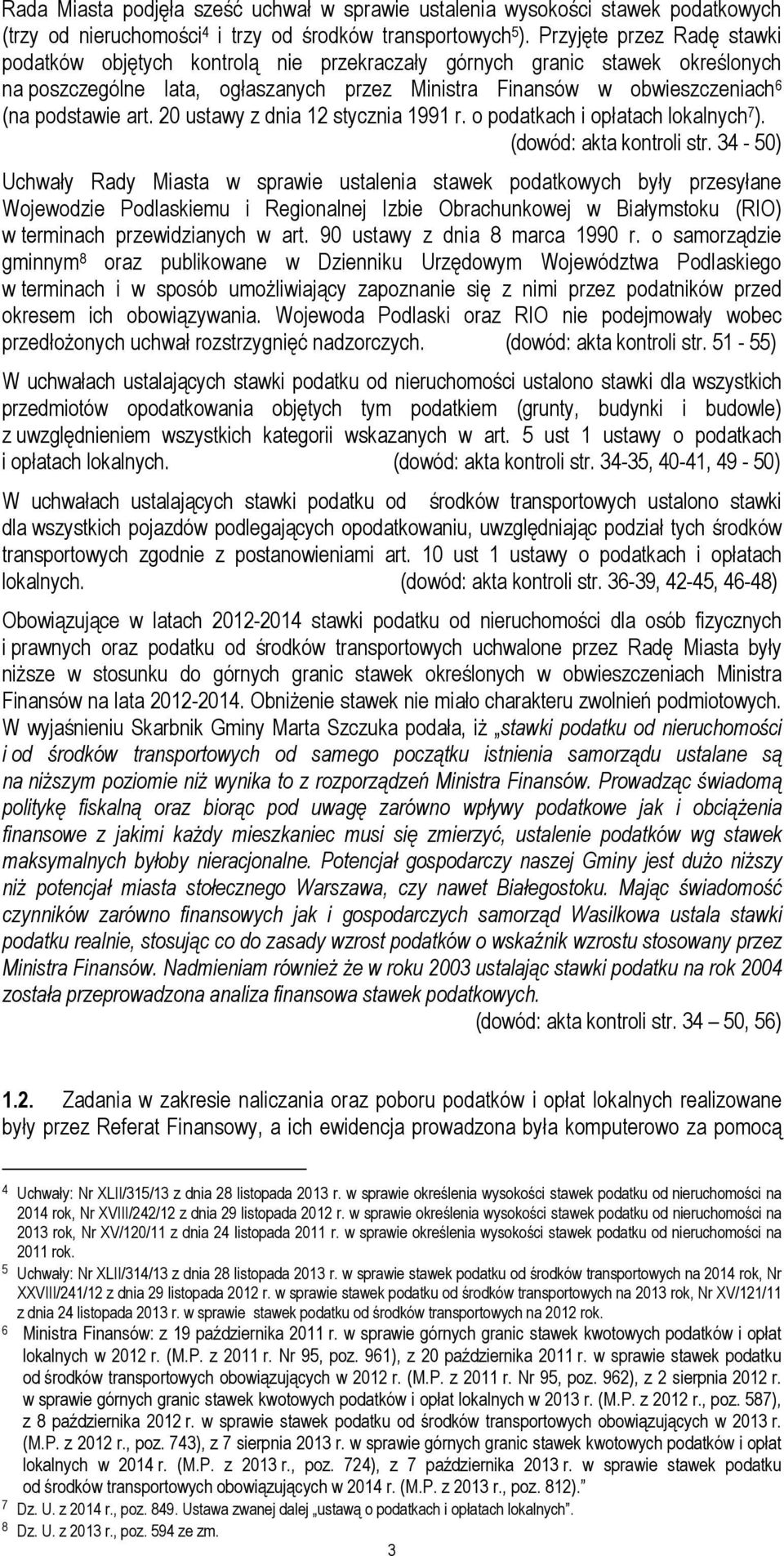 art. 20 ustawy z dnia 12 stycznia 1991 r. o podatkach i opłatach lokalnych 7 ). (dowód: akta kontroli str.