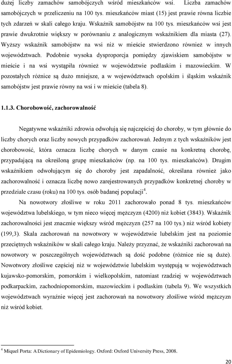 Wyższy wskaźnik samobójstw na wsi niż w mieście stwierdzono również w innych województwach.
