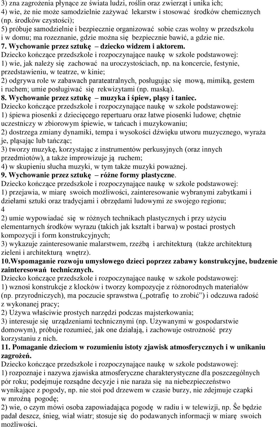 Wychowanie przez sztukę dziecko widzem i aktorem. 1) wie, jak należy się zachować na uroczystościach, np.