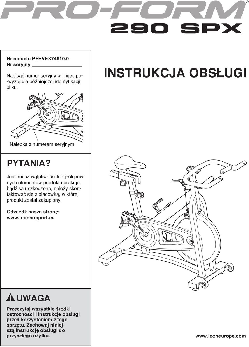 Jeśli masz wątpliwości lub jeśli pewnych elementów produktu brakuje bądź są uszkodzone, należy skontaktować się z placówką, w której