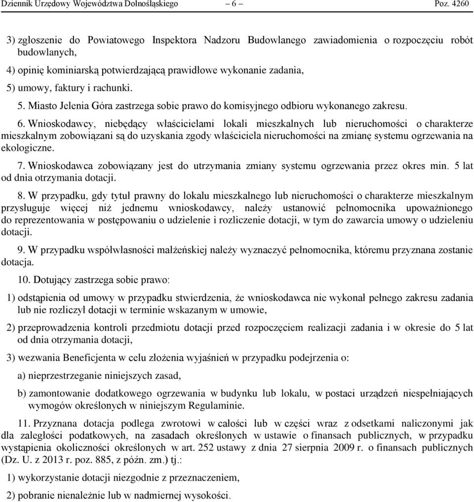rachunki. 5. Miasto Jelenia Góra zastrzega sobie prawo do komisyjnego odbioru wykonanego zakresu. 6.