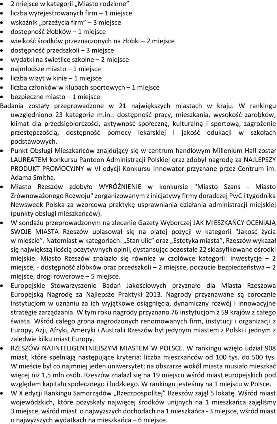 miejsce Badania zostały przeprowadzone w 21 największych miastach w kraju. W ranking