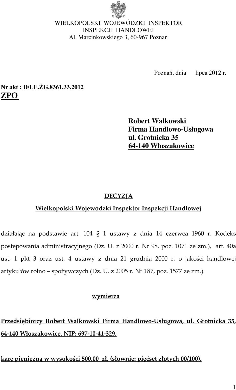 Kodeks postępowania administracyjnego (Dz. U. z 2000 r. Nr 98, poz. 1071 ze zm.), art. 40a ust. 1 pkt 3 oraz ust. 4 ustawy z dnia 21 grudnia 2000 r.