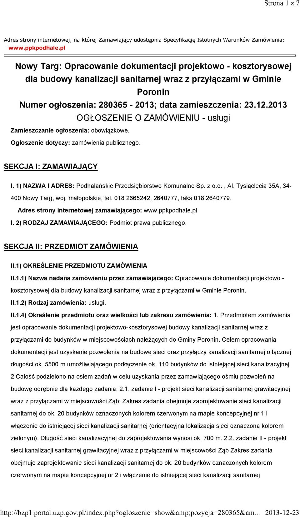 2013 OGŁOSZENIE O ZAMÓWIENIU - usługi Zamieszczanie ogłoszenia: obowiązkowe. Ogłoszenie dotyczy: zamówienia publicznego. SEKCJA I: ZAMAWIAJĄCY I.