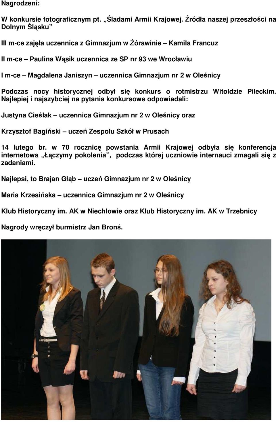 uczennica Gimnazjum nr 2 w Oleśnicy Podczas nocy historycznej odbył się konkurs o rotmistrzu Witoldzie Pileckim.