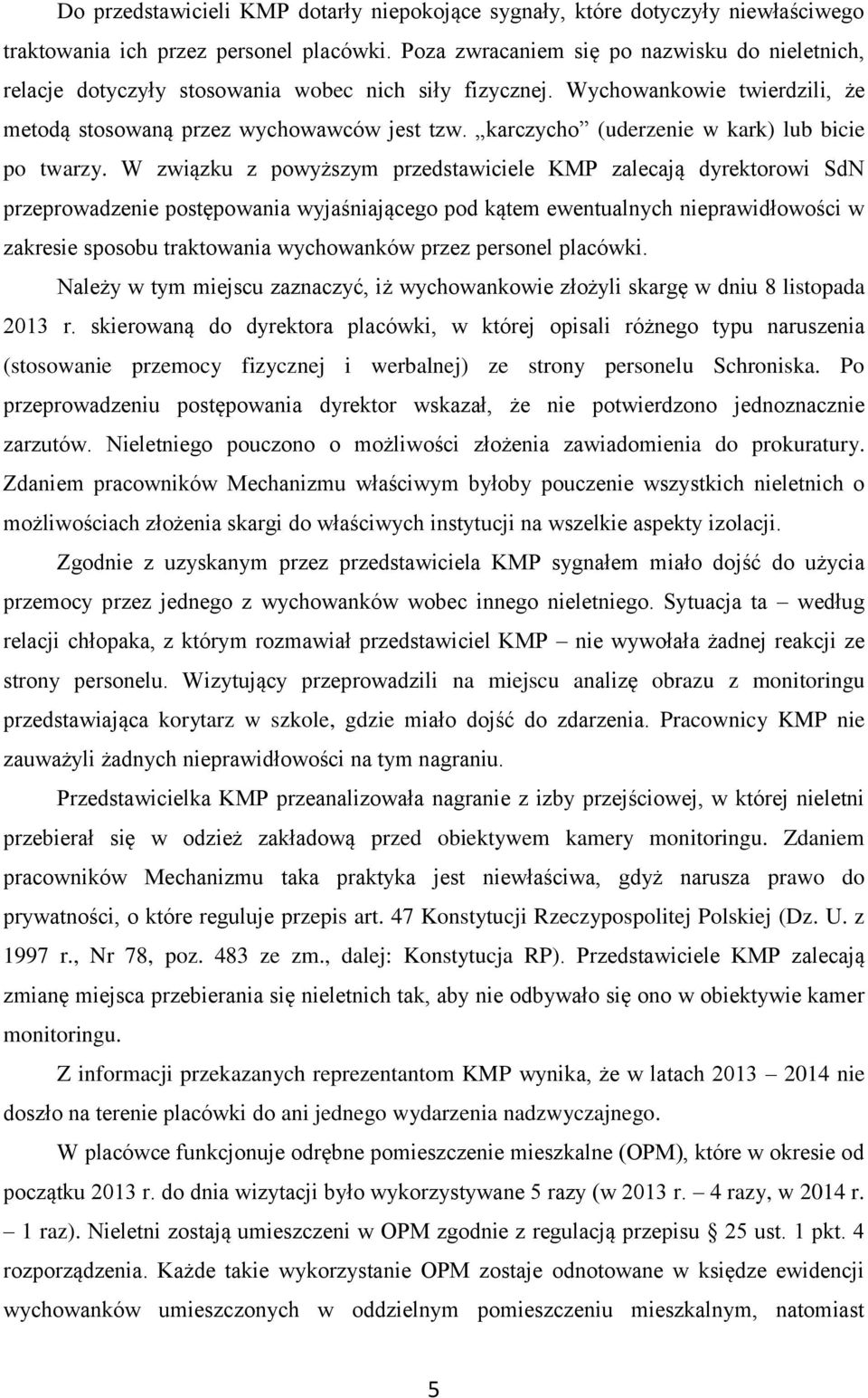 karczycho (uderzenie w kark) lub bicie po twarzy.